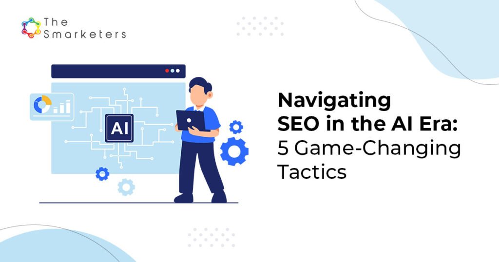 Actionable Strategy: Optimizing for the AI Era